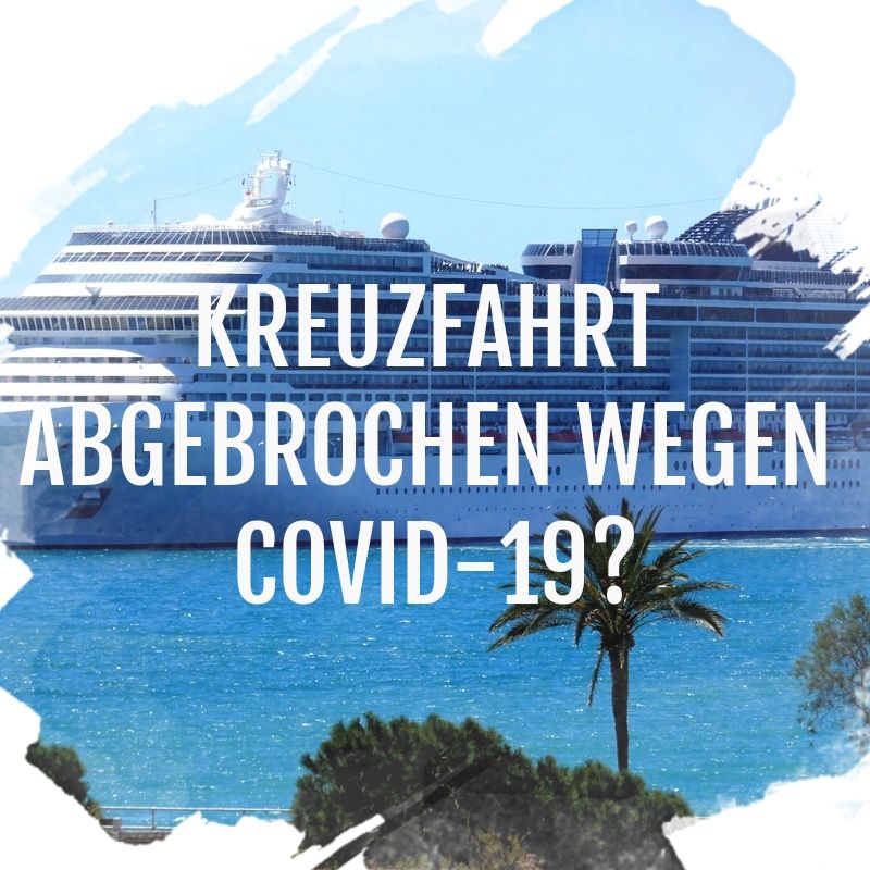 Kreuzfahrt abgebrochen wegen COVID-19 – Ihre Rechte