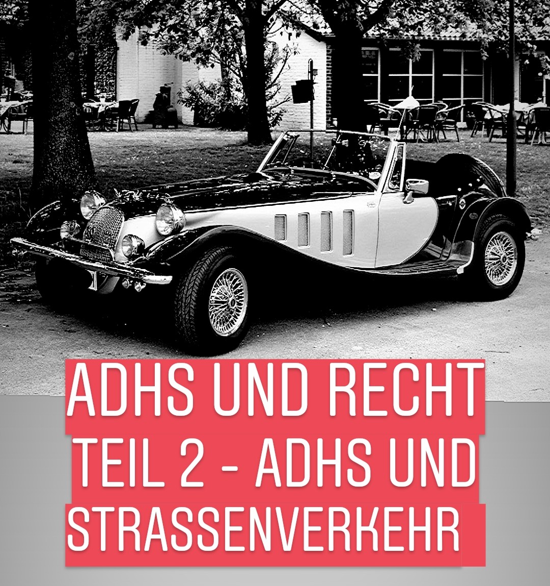 ADHS und Recht Teil 2 – ADHS und Straßenverkehr