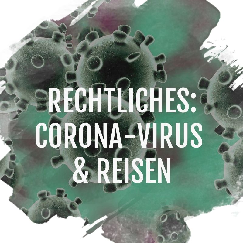 Corona-Virus & Reisen – welche Rechte haben Reisende?