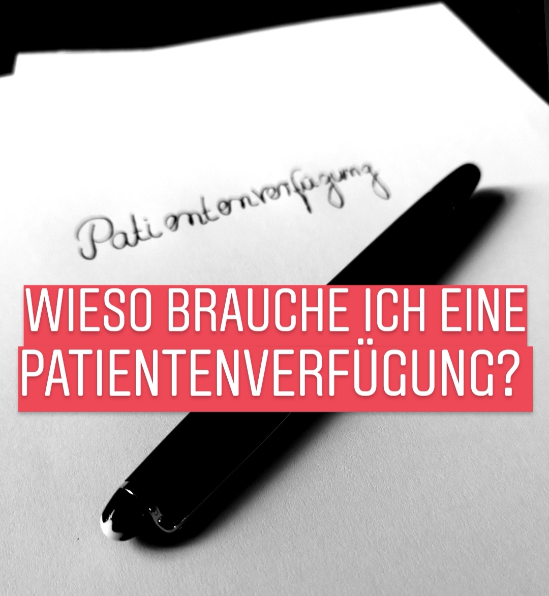 Warum ist eine Patientenverfügung so wichtig?