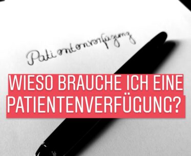 wieso brauche ich eine Partientenverfügung