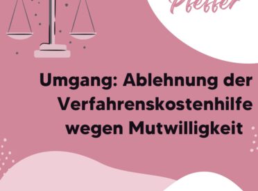 Ablehnung der Verfahrenskostenhilfe im Umgangsverfahren wegen Mutwilligkeit